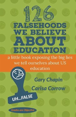 Cover 126 Falsehoods We Believe About Education
