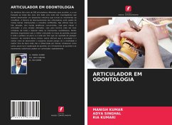 ARTICULADOR EM ODONTOLOGIA - Kumar, Manish;Singhal, Adya;Kumari, Ria