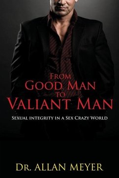 From Good Man to Valiant Man - Meyer, Allan