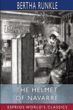 The Helmet of Navarre (Esprios Classics) - Runkle, Bertha