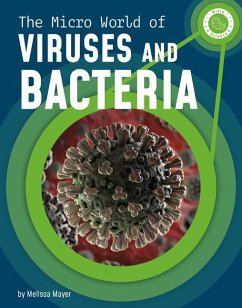 The Micro World of Viruses and Bacteria - Mayer, Melissa