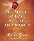 The Secret to Love, Health, and Money: A Masterclass