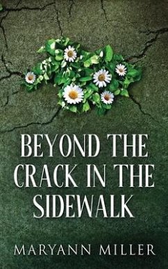 Beyond The Crack In The Sidewalk - Miller, Maryann