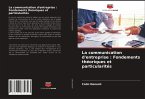 La communication d'entreprise : Fondements théoriques et particularités