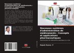 Nouveaux systèmes d'administration de médicaments : Concepts et applications pharmaceutiques