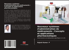 Nouveaux systèmes d'administration de médicaments : Concepts et applications pharmaceutiques - P, Rajesh Kumar.