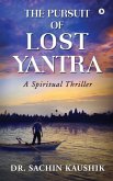 The Pursuit of Lost Yantra: A Spiritual Thriller