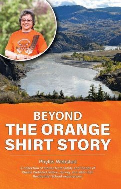 Beyond the Orange Shirt Story - Webstad, Phyllis
