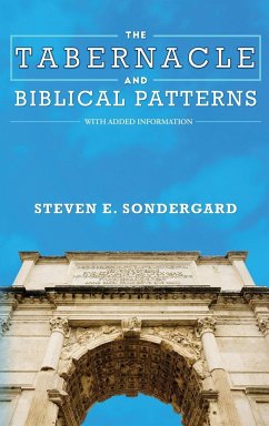 The Tabernacle and Biblical Patterns - Sondergard, Steven