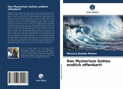 Das Mysterium Gottes endlich offenbart! - Mahan, Moussa Bamba