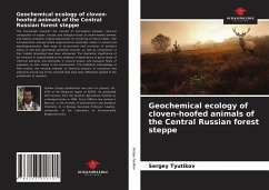 Geochemical ecology of cloven-hoofed animals of the Central Russian forest steppe - Tyutikov, Sergey