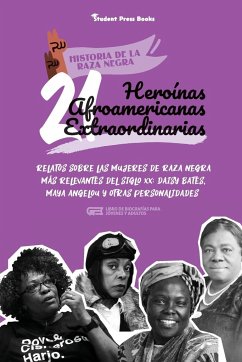 21 heroínas afroamericanas extraordinarias - Student Press Books; White, Robin