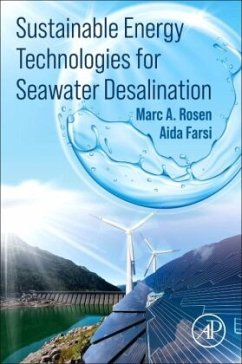 Sustainable Energy Technologies for Seawater Desalination - A Rosen, Marc;Farsi, Aida