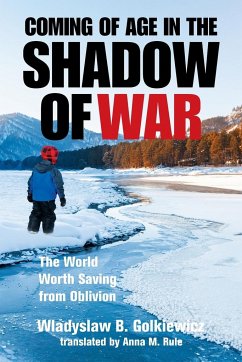 Coming of Age in the Shadow of War - Golkiewicz, Wladyslaw B.