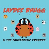 Laydee Bhugg and the Fantazzstic Frendzz