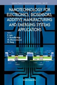 Nanotechnology for Electronics, Biosensors, Additive Manufacturing and Emerging Systems Applications
