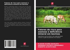 Fatores de risco para zoonose e deficiência mineral em bovinos - Ocaña Zavaleta, Eliazar;PACHECO HERNANDEZ, ARMANDO;ACOSTA DÍAS, ROBERTA