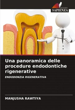 Una panoramica delle procedure endodontiche rigenerative - Rawtiya, Manjusha