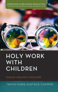 Holy Work with Children - Campen, Tanya Marie Eustace