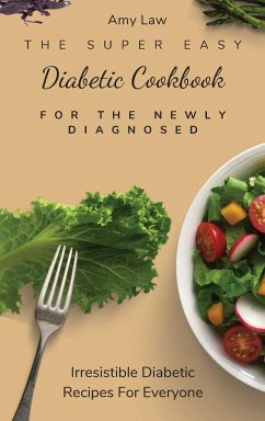 The Super Easy Diabetic Cookbook For The Newly Diagnosed - Law, Amy