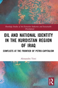 Oil and National Identity in the Kurdistan Region of Iraq - Tinti, Alessandro