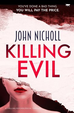 Killing Evil: A Chilling Psychological Thriller - Nicholl, John