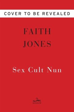 Sex Cult Nun - Jones, Faith