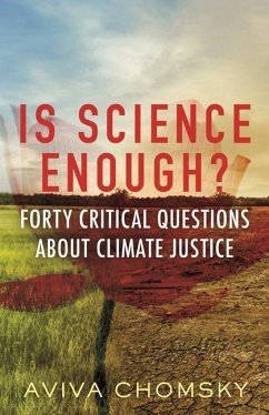 Is Science Enough?: Forty Critical Questions about Climate Justice - Chomsky, Aviva