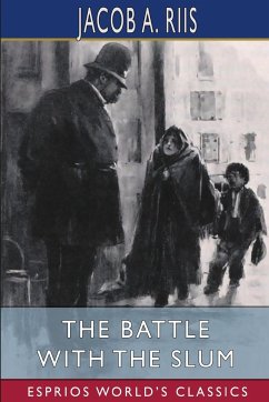 The Battle With the Slum (Esprios Classics) - Riis, Jacob A