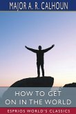 How to Get on in the World (Esprios Classics)