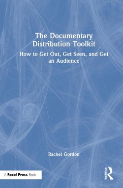 The Documentary Distribution Toolkit - Gordon, Rachel