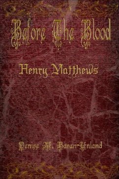 Before The Blood: Henry Matthews - Baran-Unland, Denise M.