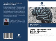 Trem-2 und seine Rolle bei der Alzheimer-Krankheit - Kumar, Dileep;Kadambi, Seshadri