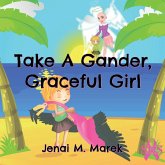 Take A Gander, Graceful Girl
