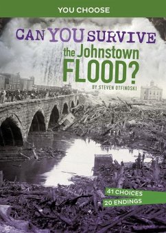 Can You Survive the Johnstown Flood? - Otfinoski, Steven