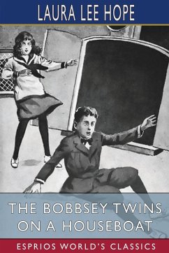 The Bobbsey Twins on a Houseboat (Esprios Classics) - Hope, Laura Lee