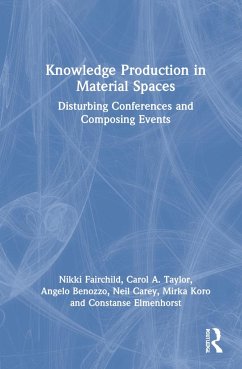 Knowledge Production in Material Spaces - Fairchild, Nikki; Taylor, Carol A; Benozzo, Angelo