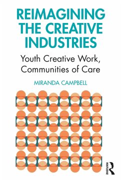 Reimagining the Creative Industries - Campbell, Miranda