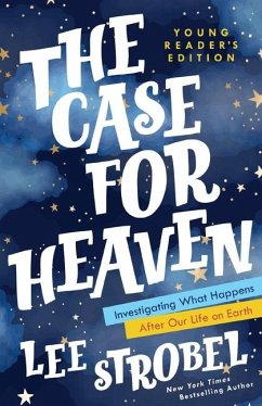 The Case for Heaven Young Reader's Edition - Strobel, Lee