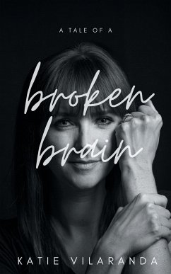 A Tale of a Broken Brain - Vilaranda, Katie