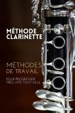 Méthode clarinette: Méthodes de travail de la clarinette pour progresser très vite tout seul