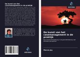 De kunst van het casemanagement in de praktijk