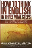 How To Think In English In Three Vital Steps: Help Your ESL/EFL Students Join The Global Community