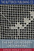 The Art of Modern Lace-Making (Esprios Classics)