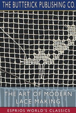Cover The Art of Modern Lace-Making (Esprios Classics)