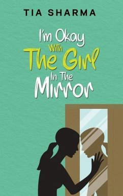 I'm Okay With The Girl In The Mirror - Tia Sharma