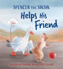 Spencer the Siksik Helps His Friend - Thomson, Shawna; Sammurtok, Nadia