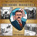 The Adventurous Life of Theodore Roosevelt