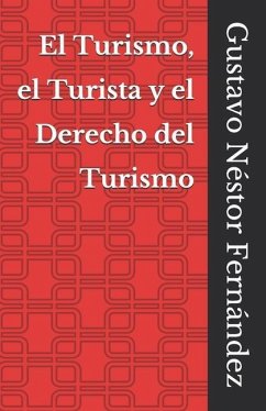 El Turismo, el Turista y el Derecho del Turismo - Fernández, Gustavo Néstor