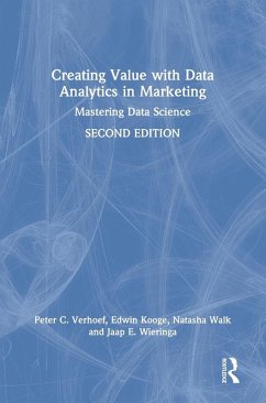 Creating Value with Data Analytics in Marketing - Verhoef, Peter C.; Kooge, Edwin; Walk, Natasha